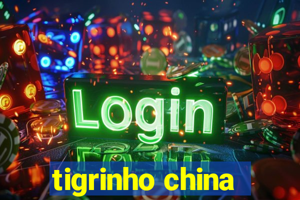 tigrinho china